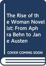 The Rise of the Woman Novelist From Aphra Behn to Jane Austen