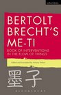 Bertolt Brecht's Meti Book of Interventions in the Flow of Things