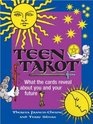 Teen Tarot What the Cards Reveal About You and Your Future