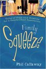Family Squeeze Tales of Hope and Hilarity for a Sandwiched Generation