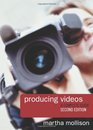 Producing Videos A Complete Guide