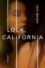 Lola California A Novel