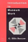 Introduction to Museum Work Third Edition  Third Edition