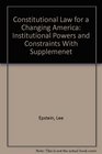 Constitutional Law for a Changing America Institutional Powers and Constraints With Supplemenet