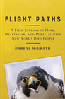 Flight Paths: A Field Journal of Hope, Heartbreak, and Miracles With New York's Bird People