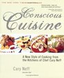 Conscious Cuisine: A New Style of Cooking from the Kitchens of Chef Cary Neff