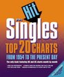 Hit Singles The Top 20 Charts from 1954 to the Present Day
