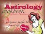 The Astrology Cookbook A Cosmic Guide to Feasts of Love