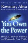 You Own the Power  Stories and Exercises to Inspire and Unleash the Force Within
