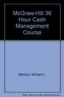 The McGrawHill 36 Hour Cash Management Course