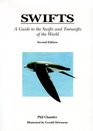 Swifts  A Guide to the Swifts and Treeswifts of the World Second Edition