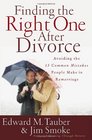 Finding the Right One After Divorce Avoiding the 13 Common Mistakes People Make in Remarriage