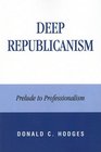 Deep Republicanism Prelude to Professionalism