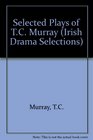 Selected Plays of T C Murray