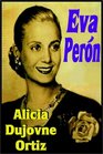 Eva Peron  A Biography