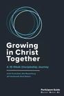 Growing in Christ Together Participant Guide