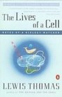 The Lives of a Cell Notes of a Biology Watcher