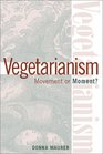 Vegetarianism  Movement or Moment