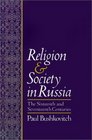 Religion and Society in Russia The Sixteenth and Seventeenth Centuries