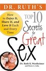 Dr Ruth's Top Ten Secrets for Great Sex How to Enjoy it Share it and Love it Each and Every Time