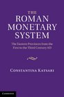 The Roman Monetary System The Eastern Provinces from the First to the Third Century AD