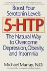 5HTP  The Natural Way to Overcome Depression Obesity and Insomnia