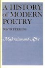 A History of Modern Poetry Modernism and After