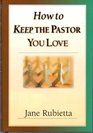 How to Keep the Pastor You Love