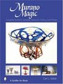 Murano Magic Complete Guide to Venetian Glass Its History and Artists