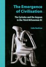 The Emergence of Civilisation: The Cyclades and the Aegean in the Third Millennium BC