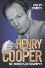 Henry Cooper 19342011 The Authorised Biography
