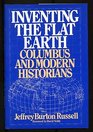 Inventing the Flat Earth Columbus and the Historians