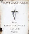 Has Christianity Failed You?