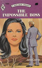 The Impossible Boss (Harlequin Romance, No 1956)
