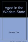 Aged in the Welfare State