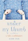 Under My Thumb A Novel