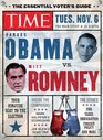 TIME The Essential Voter's Guide Obama vs Romney Your Ringside Seat to the 2012 Election