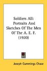 Soldiers All Portraits And Sketches Of The Men Of The A E F