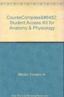 CourseCompass Student Access Kit for Anatomy  Physiology