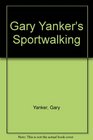 Gary Yanker's Sportwalking