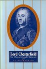 Lord Chesterfield His Character and Characters