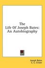 The Life Of Joseph Bates An Autobiography