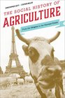 The Social History of Agriculture From the Origins to the Current Crisis