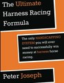 The Ultimate Harness Racing Formula The only HANDICAPPING SYSTEM you will ever