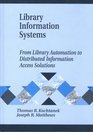 Library Information Systems From Library Automation to Distributed Information Access Solutions