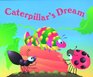 Caterpillar's Dream (Critter Tales Series)