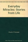 Everyday Miracles Stories from Life