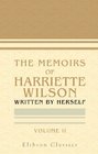 The Memoires of Harriette Wilson Written by Herself Volume 2