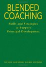 Blended Coaching  Skills and Strategies to Support Principal Development