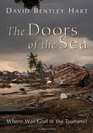 The Doors of the Sea Where Was God in the Tsunami
